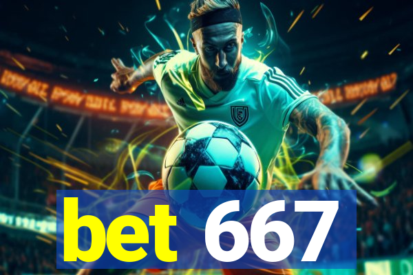 bet 667